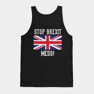 Stop Brexit Mess. Remain in EU T-shirt Tank Top